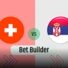 Bet Builder στο Ελβετια – Σερβια