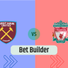 Bet Builder στο Γουεστ Χαμ – Λιβερπουλ