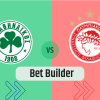 Bet Builder στο Παναθηναικος – Ολυμπιακος