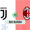 Bet Builder στο Γιουβεντους – Μιλαν