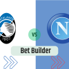 Bet Builder στο Αταλαντα – Ναπολι