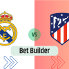 Bet Builder στο Ρεαλ Μαδριτης – Ατλετικο Μαδριτης