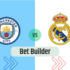 Bet Builder στο Μαντσεστερ Σιτι – Ρεαλ Μαδριτης