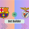 Bet Builder στο Μπαρτσελονα – Μπενφικα