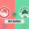 Bet Builder στο Παναθηναικος – Ολυμπιακος
