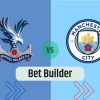 Bet Builder στο Κρισταλ Παλας – Μαντσεστερ Σιτι