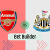 Bet Builder στο Αρσεναλ – Νιουκαστλ