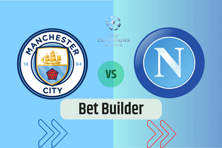 Bet Builder στο Μαντσεστερ Σιτι – Ναπολι