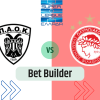 Bet Builder στο ΠΑΟΚ – Ολυμπιακος