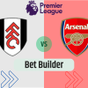 Bet Builder στο Φουλαμ – Αρσεναλ