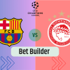 Bet Builder στο Μπαρτσελονα – Ολυμπιακος