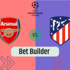 Bet Builder στο Αρσεναλ – Ατλετικο Mαδριτης