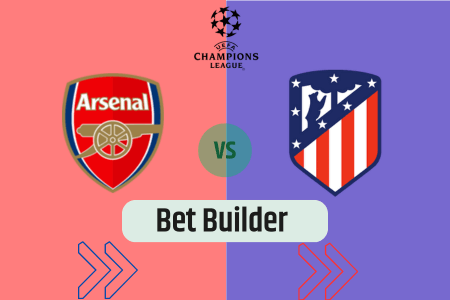 Bet Builder στο Αρσεναλ – Ατλετικο Mαδριτης