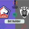 Bet Builder στο Λιλ – ΠΑΟΚ