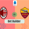 Bet Builder στο Μιλαν – Ρομα
