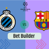 Bet Builder στο Κλαμπ Μπριζ – Μπαρτσελονα