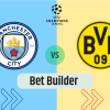Bet Builder στο Μαντσεστερ Σιτι – Ντορτμουντ