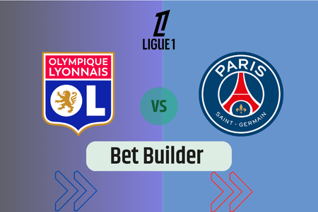 Bet Builder στο Λυων – Παρι Σεν Ζερμεν